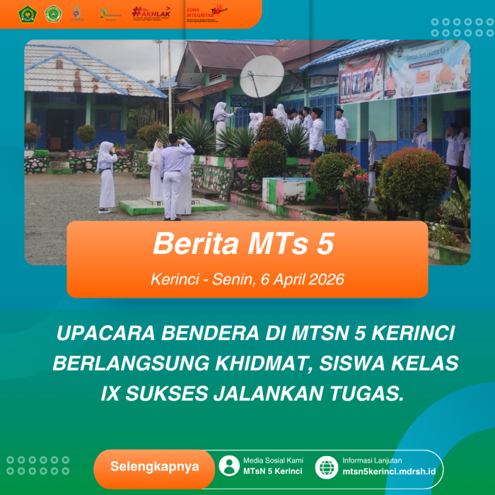Upacara Bendera di MTsN 5 Kerinci Berlangsung Khidmat, Siswa Kelas IX Sukses Jalankan Tugas