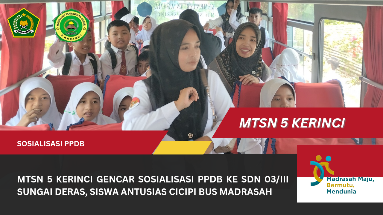 MTsN 5 Kerinci Gencar Sosialisasi PPDB ke SDN 03/III Sungai Deras, Siswa Antusias Cicipi Bus Madrasah