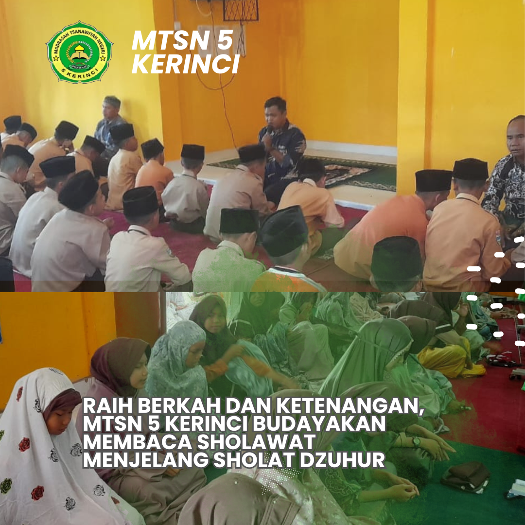 Raih Berkah dan Ketenangan, MTsN 5 Kerinci Budayakan Membaca Sholawat menjelang sholat Dzuhur