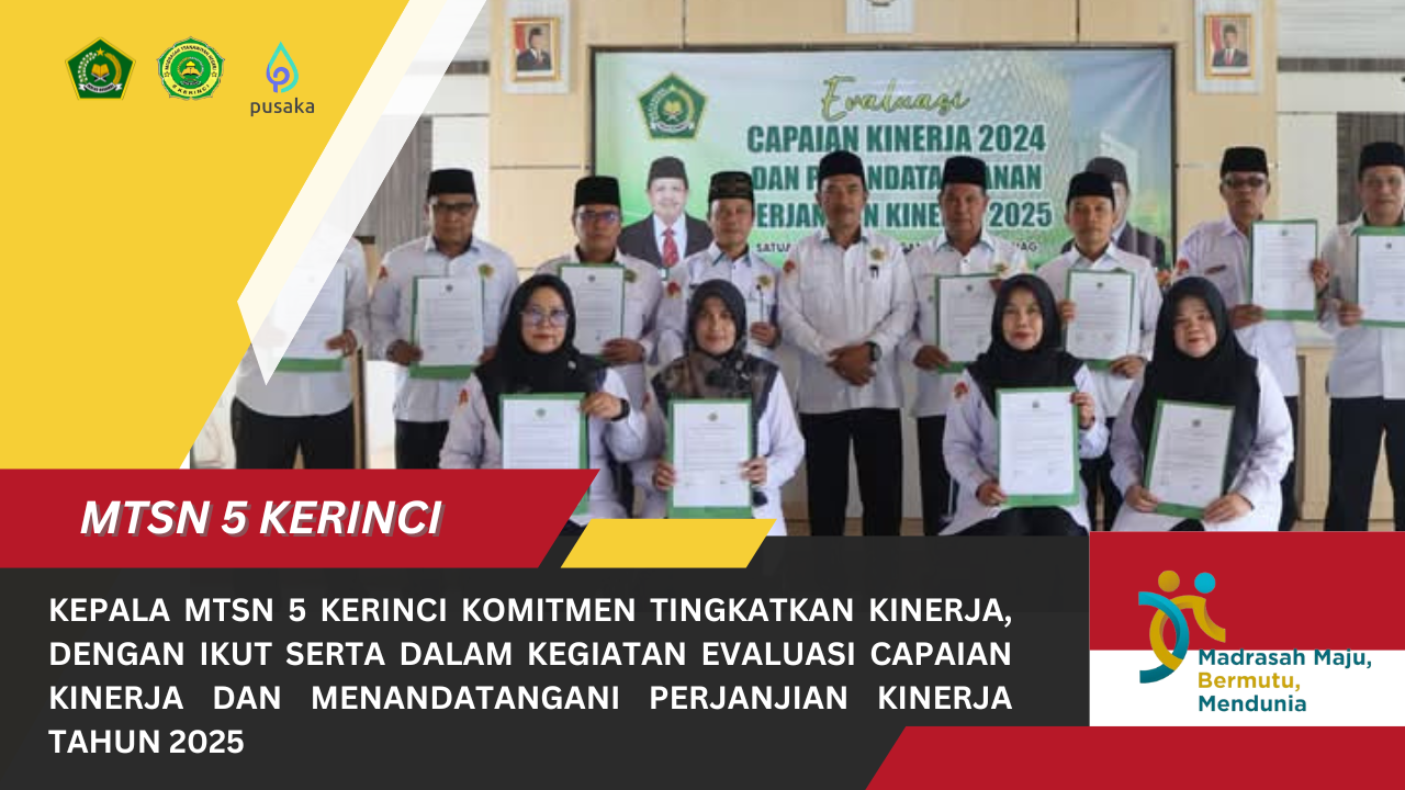 Kepala MTsN 5 Kerinci Komitmen Tingkatkan Kinerja, dengan Ikut Serta dalam Kegiatan Evaluasi Capaian Kinerja dan Menandatangani Perjanjian Kinerja Tahun 2025