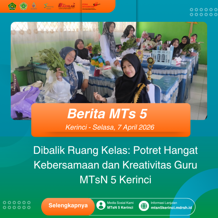 Dibalik Ruang Kelas: Potret Hangat Kebersamaan dan Kreativitas Guru MTsN 5 Kerinci
